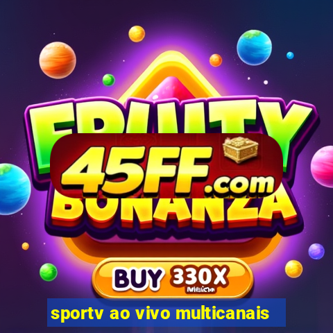 sportv ao vivo multicanais